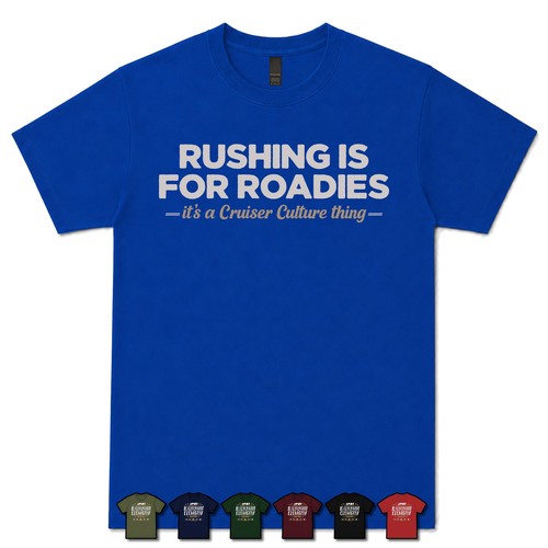 Rushing for roadies cruiser - rushing,